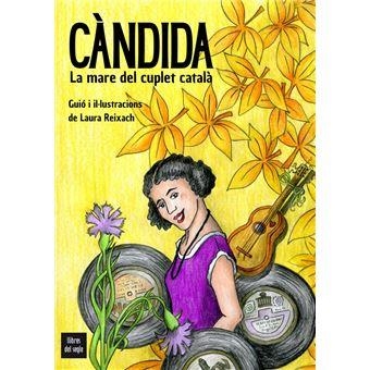 CÁNDIDA LA MARE DEL CUPLET CATALÀ | 9788481280845 | REIXACH, LAURA | Llibreria Drac - Librería de Olot | Comprar libros en catalán y castellano online