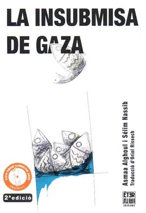 INSUBMISA DE GAZA, LA | 9788412703771 | ALGHOUL, ASMAA; NASSIB, SÉLIM | Llibreria Drac - Llibreria d'Olot | Comprar llibres en català i castellà online