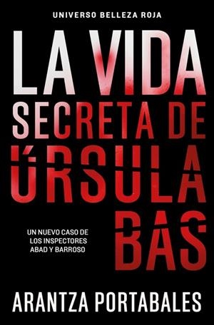 VIDA SECRETA DE ÚRSULA BAS, LA (INSPECTORES ABAD Y BARROSO 2) | 9788466388467 | PORTABALES, ARANTZA | Llibreria Drac - Librería de Olot | Comprar libros en catalán y castellano online