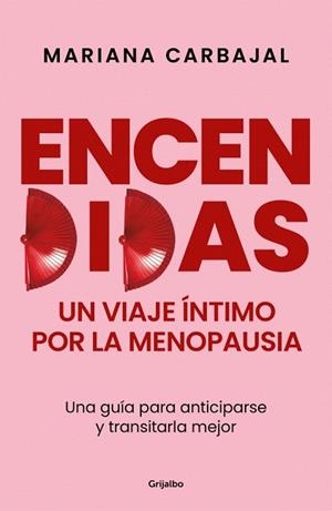 ENCENDIDAS. UN VIAJE ÍNTIMO POR LA MENOPAUSIA | 9788425370830 | CARBAJAL, MARIANA | Llibreria Drac - Llibreria d'Olot | Comprar llibres en català i castellà online