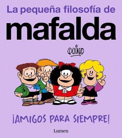 ¡AMIGOS PARA SIEMPRE! (LA PEQUEÑA FILOSOFÍA DE MAFALDA) | 9788426433008 | QUINO | Llibreria Drac - Librería de Olot | Comprar libros en catalán y castellano online