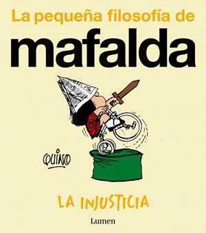 INJUSTICIA, LA (LA PEQUEÑA FILOSOFÍA DE MAFALDA) | 9788426432988 | QUINO | Llibreria Drac - Llibreria d'Olot | Comprar llibres en català i castellà online