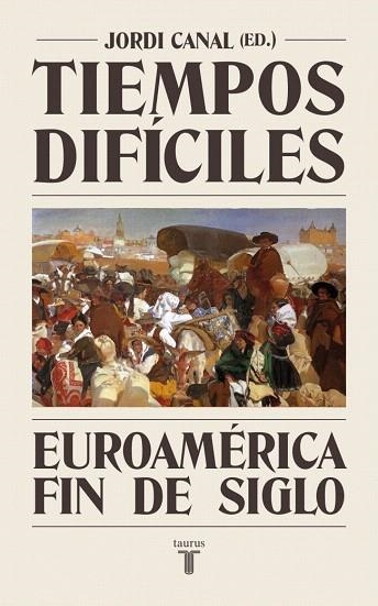 TIEMPOS DIFÍCILES | 9788430627929 | CANAL, JORDI | Llibreria Drac - Llibreria d'Olot | Comprar llibres en català i castellà online