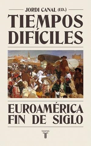 TIEMPOS DIFÍCILES | 9788430627929 | CANAL, JORDI | Llibreria Drac - Llibreria d'Olot | Comprar llibres en català i castellà online