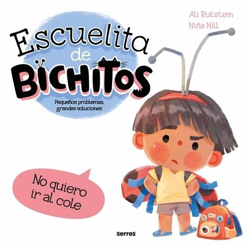 NO QUIERO IR AL COLE (ESCUELITA DE BICHITOS) | 9788427248793 | RUTSTEIN, ALI | Llibreria Drac - Librería de Olot | Comprar libros en catalán y castellano online