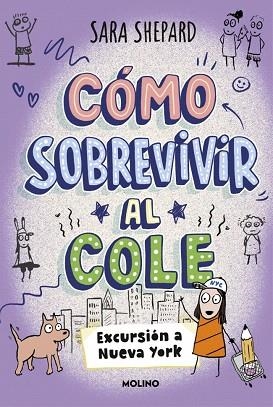 EXCURSIÓN A NUEVA YORK (CÓMO SOBREVIVIR AL COLE 4) | 9788427249967 | SHEPARD, SARA | Llibreria Drac - Llibreria d'Olot | Comprar llibres en català i castellà online
