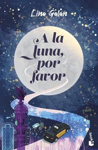 A LA LUNA, POR FAVOR | 9788408306306 | GALÁN, LINA | Llibreria Drac - Llibreria d'Olot | Comprar llibres en català i castellà online