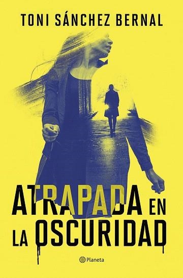 ATRAPADA EN LA OSCURIDAD | 9788408305859 | SÁNCHEZ BERNAL, TONI | Llibreria Drac - Llibreria d'Olot | Comprar llibres en català i castellà online