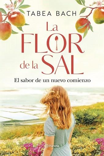 FLOR DE LA SAL, LA. EL SABOR DE UN NUEVO COMIENZO | 9788408306207 | BACH, TABEA | Llibreria Drac - Llibreria d'Olot | Comprar llibres en català i castellà online
