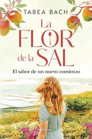 FLOR DE LA SAL, LA. EL SABOR DE UN NUEVO COMIENZO | 9788408306207 | BACH, TABEA | Llibreria Drac - Llibreria d'Olot | Comprar llibres en català i castellà online