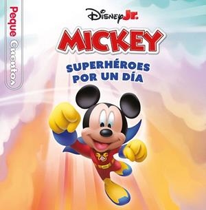 CASA DE MICKEY MOUSE, LA. SUPERHÉROES POR UN DÍA. PEQUECUENTOS | 9788410029989 | DISNEY | Llibreria Drac - Llibreria d'Olot | Comprar llibres en català i castellà online