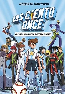 PARTIDO MÁS IMPORTANTE DE SUS VIDAS, EL (LOS CIENTO ONCE 1) | 9788408305811 | SANTIAGO, ROBERTO; DE LOS SANTOS MOLINA, EDUARDO | Llibreria Drac - Llibreria d'Olot | Comprar llibres en català i castellà online