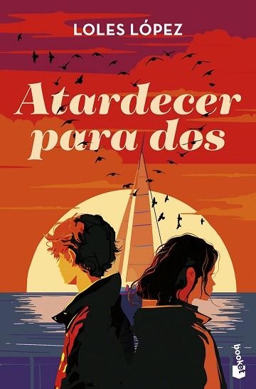 ATARDECER PARA DOS | 9788408306245 | LÓPEZ, LOLES | Llibreria Drac - Llibreria d'Olot | Comprar llibres en català i castellà online