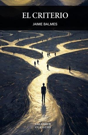 CRITERIO, EL | 9788483591185 | BALMES, JAIME | Llibreria Drac - Librería de Olot | Comprar libros en catalán y castellano online