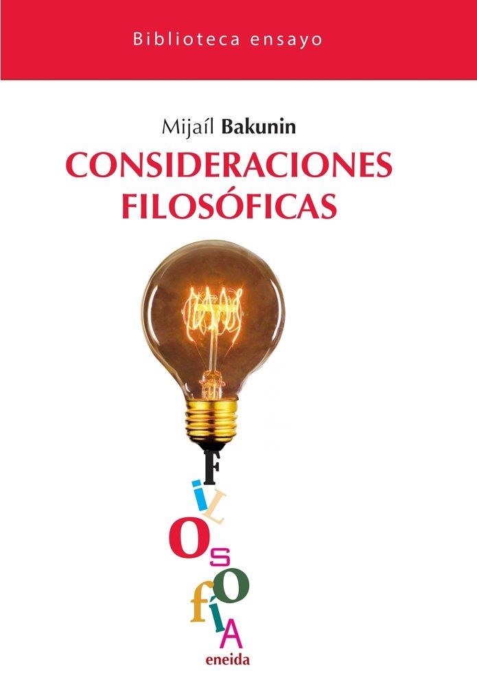 CONSIDERACIONES FILOSOFICAS | 9788417726683 | BAKUNIN, MIJAÍL | Llibreria Drac - Librería de Olot | Comprar libros en catalán y castellano online