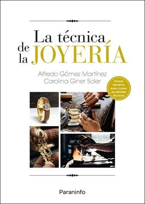 TÉCNICA DE LA JOYERÍA, LA | 9788413665085 | GÓMEZ MARTÍNEZ, ALFREDO; GINER SOLER, CAROLINA | Llibreria Drac - Librería de Olot | Comprar libros en catalán y castellano online