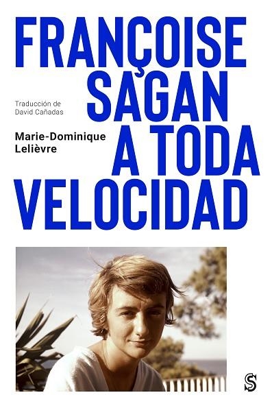 FRANÇOISE SAGAN A TODA VELOCIDAD | 9788412447071 | LELIÈVRE, MARIE-DOMINIQUE | Llibreria Drac - Librería de Olot | Comprar libros en catalán y castellano online