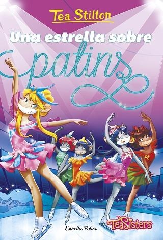 UNA ESTRELLA SOBRE PATINS (TEA STILTON RATFORD, 52) | 9791387782108 | STILTON, TEA | Llibreria Drac - Llibreria d'Olot | Comprar llibres en català i castellà online