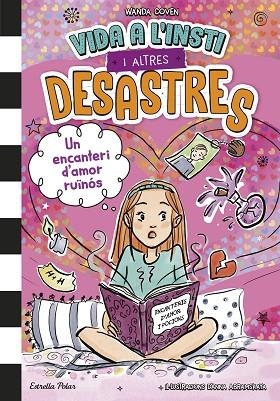 UN ENCANTERI D'AMOR RUÏNÓS (VIDA A L'INSTI I ALTRES DESASTRES, 2) | 9791387782122 | COVEN, WANDA | Llibreria Drac - Librería de Olot | Comprar libros en catalán y castellano online