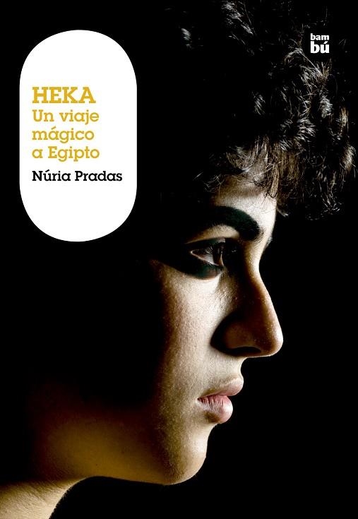 HEKA. UN VIAJE MÁGICO A EGIPTO | 9788483430989 | PRADAS ANDREU, NÚRIA | Llibreria Drac - Librería de Olot | Comprar libros en catalán y castellano online