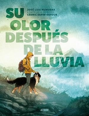 SU OLOR DESPUÉS DE LA LLUVIA | 9788410332515 | MUNUERA, JOSÉ LUIS; SAPIN-DEFOUR, CÉDRIC | Llibreria Drac - Llibreria d'Olot | Comprar llibres en català i castellà online