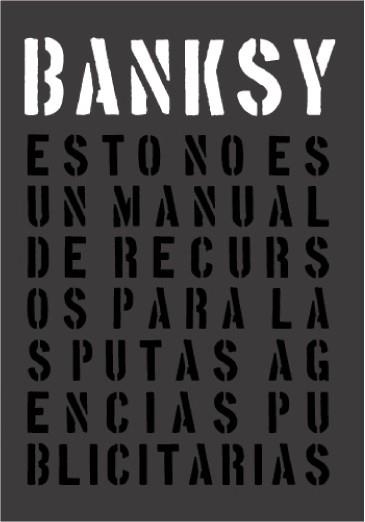ESTO NO ES UN MANUAL DE RECURSOS PARA LAS PUTAS AGENCIAS PUBLICITARIAS | 9789508893703 | BANSKY | Llibreria Drac - Llibreria d'Olot | Comprar llibres en català i castellà online