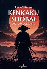 VOCACION DE SAMURAI. KENKAKU SHOBAI | 9788412972214 | IKENAMI, SHOTARO | Llibreria Drac - Llibreria d'Olot | Comprar llibres en català i castellà online