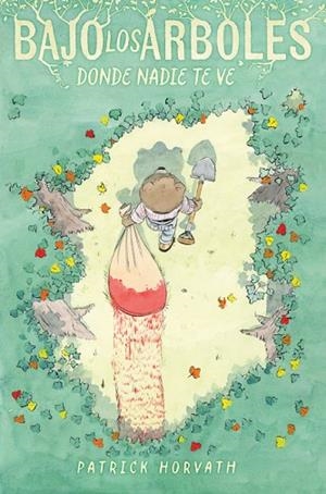 BAJO LOS ÁRBOLES, DONDE NADIE TE VE | 9788410332294 | HORVATH, PATRICK | Llibreria Drac - Llibreria d'Olot | Comprar llibres en català i castellà online