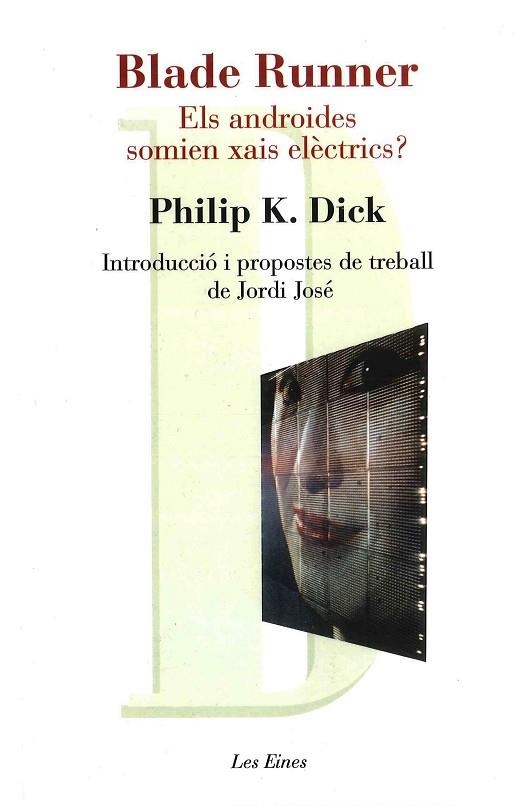 BLADE RUNNER. ELS ANDROIDES SOMIEN XAIS ELÈCTRICS? | 9788492672202 | DICK, PHILIP K. | Llibreria Drac - Librería de Olot | Comprar libros en catalán y castellano online