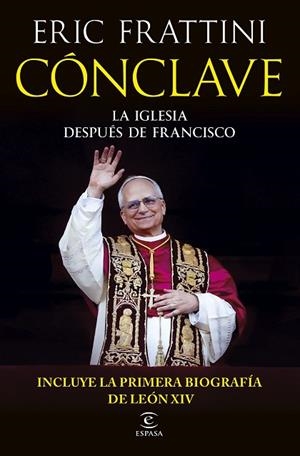 CÓNCLAVE. LA IGLESIA DESPÚES DE FRANCISCO | 9788467078664 | FRATTINI, ERIC | Llibreria Drac - Librería de Olot | Comprar libros en catalán y castellano online