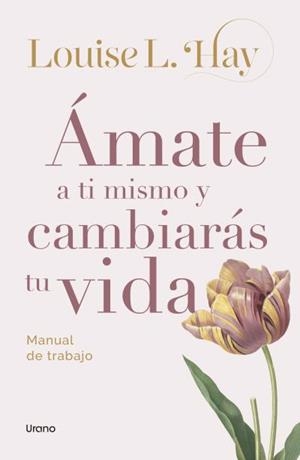 ÁMATE A TI MISMO Y CAMBIARÁS TU VIDA | 9788418714917 | HAY, LOUISE L. | Llibreria Drac - Llibreria d'Olot | Comprar llibres en català i castellà online