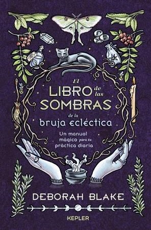 LIBRO DE LAS SOMBRAS DE LA BRUJA ECLÉCTICA, EL | 9788419656063 | BLAKE, DEBORAH | Llibreria Drac - Llibreria d'Olot | Comprar llibres en català i castellà online
