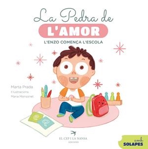 PEDRA DE L'AMOR. L'ENZO COMENÇA L'ESCOLA | 9788419747792 | PRADA, MARTA | Llibreria Drac - Librería de Olot | Comprar libros en catalán y castellano online