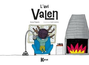 AVI VALEN, L' | 9788419476470 | NOGUÉS, SERGI | Llibreria Drac - Librería de Olot | Comprar libros en catalán y castellano online