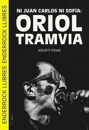 NI JUAN CARLOS NI SOFÍA: ORIOL TRAMVIA | 9788409693160 | PONS, AGUSTÍ | Llibreria Drac - Librería de Olot | Comprar libros en catalán y castellano online