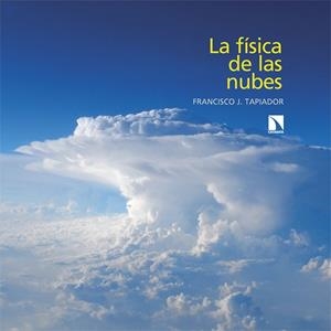 FÍSICA DE LAS NUBES, LA | 9788410673724 | TAPIADOR, FRANCISCO J. | Llibreria Drac - Librería de Olot | Comprar libros en catalán y castellano online