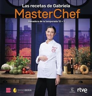 RECETAS DE GABRIELA, LAS (MASTERCHEF) | 9788467077582 | SHINE; RTVE | Llibreria Drac - Llibreria d'Olot | Comprar llibres en català i castellà online