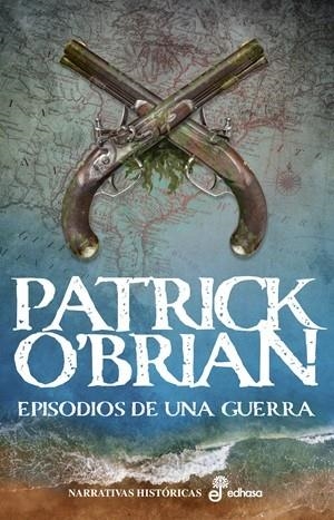 EPISODIOS DE UNA GUERRA, 6 | 9788435064798 | O'BRIAN, PATRICK | Llibreria Drac - Llibreria d'Olot | Comprar llibres en català i castellà online