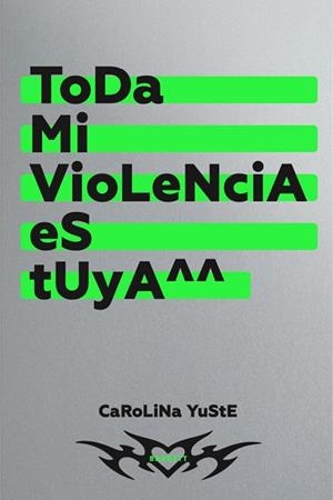 TODA MI VIOLENCIA ES TUYA | 9788418690600 | YUSTE, CAROLINA | Llibreria Drac - Librería de Olot | Comprar libros en catalán y castellano online