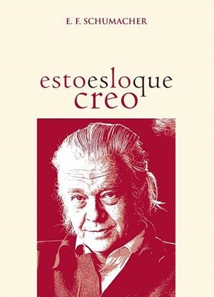 ESTO ES LO QUE CREO Y OTROS ENSAYOS | 9788412470390 | SCHUMACHER, E. F. | Llibreria Drac - Llibreria d'Olot | Comprar llibres en català i castellà online