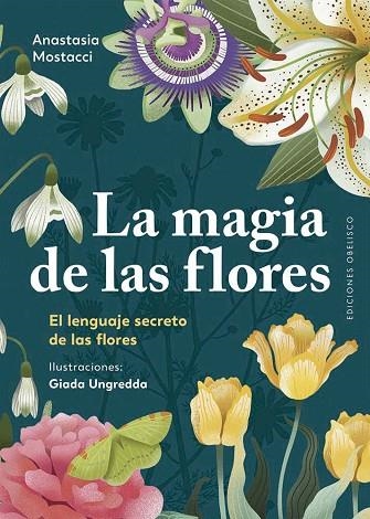 MAGIA DE LAS FLORES, LA | 9788411722544 | MOSTACCI, ANASTASIA | Llibreria Drac - Librería de Olot | Comprar libros en catalán y castellano online
