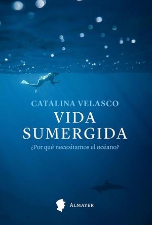 VIDA SUMERGIDA | 9788412891546 | VELASCO, CATALINA | Llibreria Drac - Llibreria d'Olot | Comprar llibres en català i castellà online