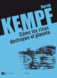 CÓMO LOS RICOS DESTRUYEN EL PLANETA | 9788493904777 | KEMPF, HERVÉ | Llibreria Drac - Librería de Olot | Comprar libros en catalán y castellano online