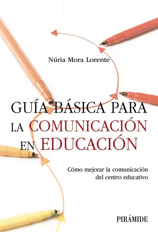GUÍA BÁSICA PARA LA COMUNICACIÓN EN EDUCACIÓN | 9788436850758 | MORA LORENTE, NÚRIA | Llibreria Drac - Llibreria d'Olot | Comprar llibres en català i castellà online