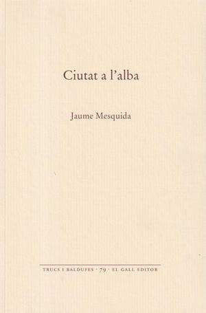 CIUTAT A L'ALBA | 9788419321442 | MESQUIDA, JAUME | Llibreria Drac - Llibreria d'Olot | Comprar llibres en català i castellà online