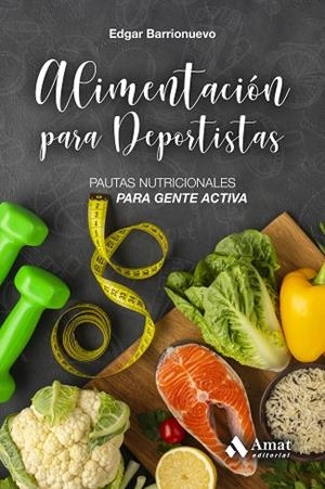 ALIMENTACION PARA DEPORTISTAS | 9788418114311 | BARRIONUEVO BURGOS, EDGAR | Llibreria Drac - Llibreria d'Olot | Comprar llibres en català i castellà online