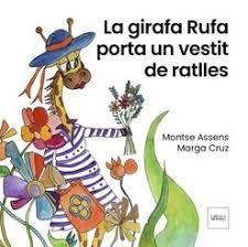 GIRAFA RUFA PORTA UN VESTIT DE RATLLES, LA | 9791399061314 | ASSENS, MONTSE; CRUZ, MARGA | Llibreria Drac - Llibreria d'Olot | Comprar llibres en català i castellà online