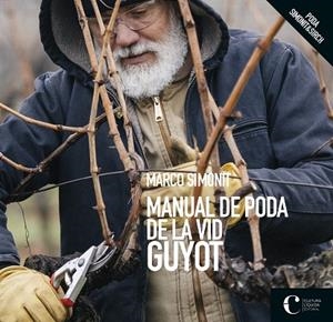 MANUAL DE PODA DE LA VID. GUYOT | 9788418272059 | SIMONIT, MARCO | Llibreria Drac - Librería de Olot | Comprar libros en catalán y castellano online