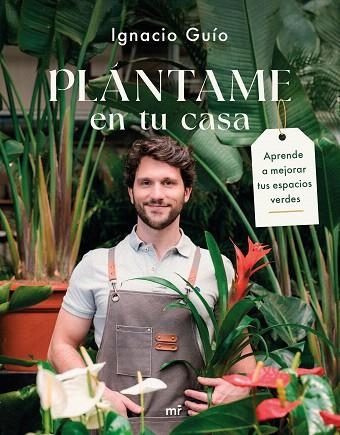 PLÁNTAME EN TU CASA | 9788427054318 | GUÍO, IGNACIO | Llibreria Drac - Llibreria d'Olot | Comprar llibres en català i castellà online