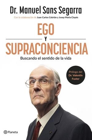 EGO Y SUPRACONCIENCIA | 9788408307402 | SANS SEGARRA, DR. MANUEL; CEBRIÁN, JUAN CARLOS | Llibreria Drac - Llibreria d'Olot | Comprar llibres en català i castellà online